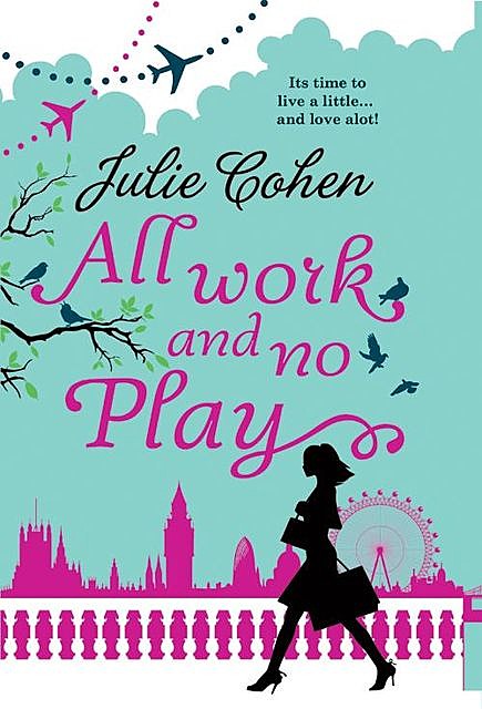 All Work And No Play, Julie Cohen