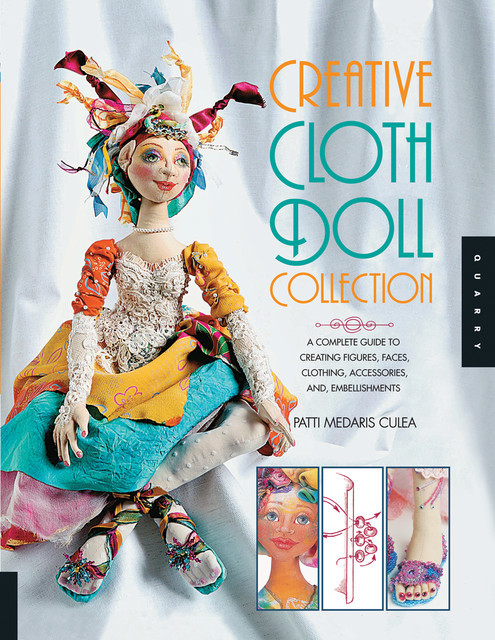 Creative Cloth Doll Collection, Patti Medaris Culea