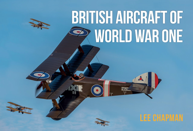 British Aircraft of World War One, Lee Chapman