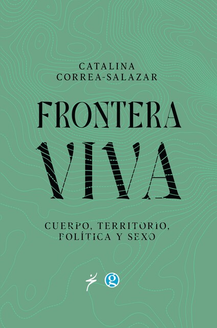 Frontera viva, Catalina Correa Salazar