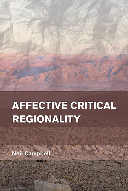 Affective Critical Regionality, Neil Campbell