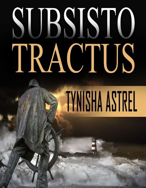 Subsisto Tractus, Tynisha Astrel