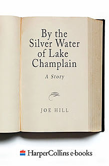 By the Silver Water of Lake Champlain, Joe Hill