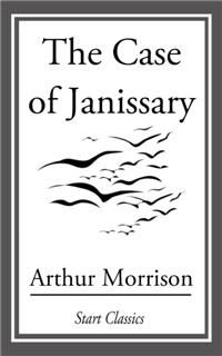 Case of Janissary, Arthur Morrison