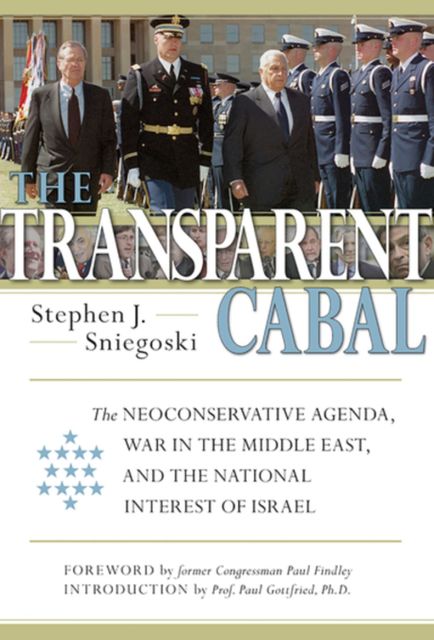 The Transparent Cabal, Paul Findley, Paul Gottfried, Stephen J. Sniegoski