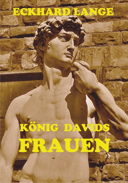 König Davids Frauen, Eckhard Lange