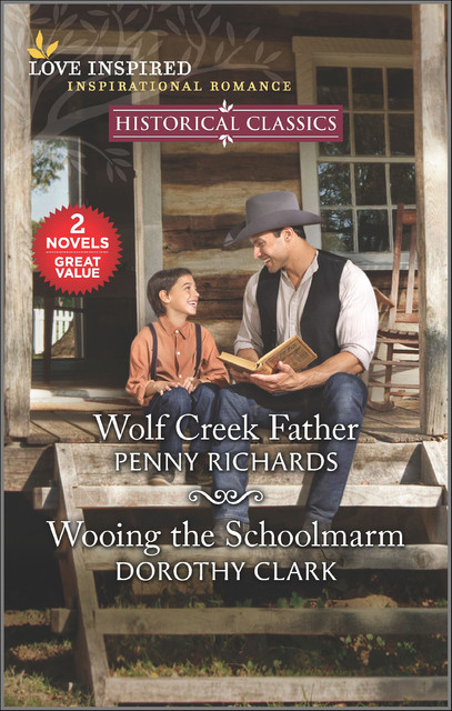 Wolf Creek Father and Wooing the Schoolmarm, Dorothy Clark, Penny Richards