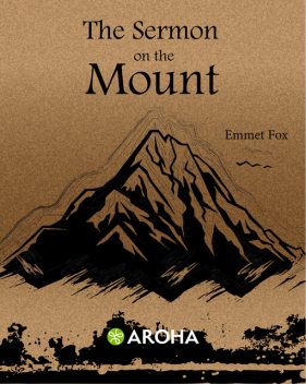 The Sermon on the Mount, Emmet Fox