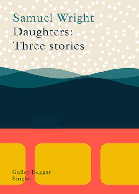 Daughters: Three Stories, Samuel Wright