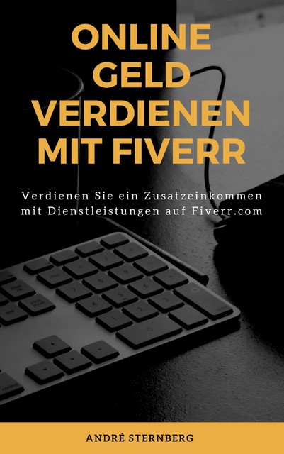 Online Geld verdienen mit Fiverr, André Sternberg