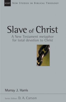 Slave of Christ, Murray Harris