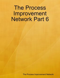 The Process Improvement Network Part 6, The Process Improvement Network