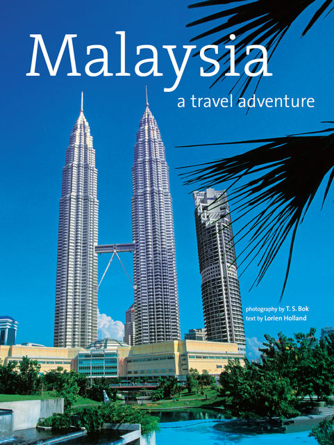 Malaysia: A Travel Adventure, Lorien Holland