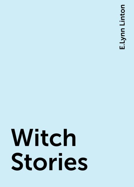 Witch Stories, E.Lynn Linton