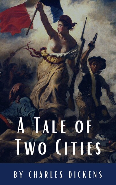A Tale of Two Cities, Charles Dickens