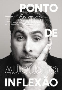 Ponto de inflexão, Flávio Augusto da Silva