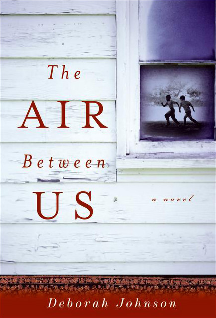 The Air Between Us, Deborah Johnson