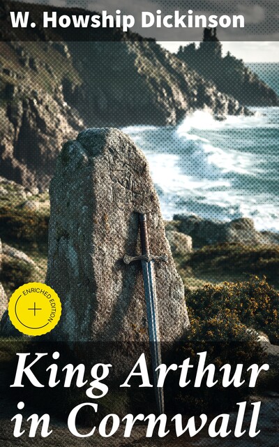 King Arthur in Cornwall, W. Howship Dickinson