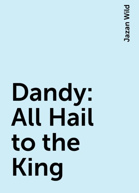 Dandy : All Hail to the King, Jazan Wild