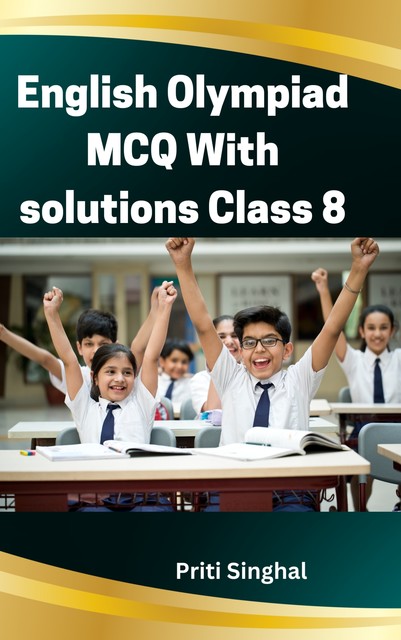 English Olympiad MCQ With Solutions Class 8, Priti Singhal