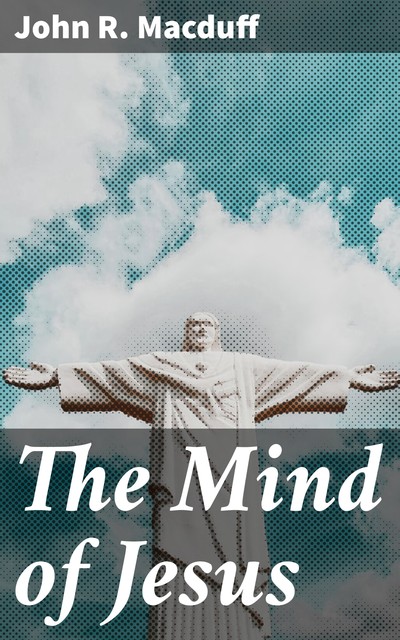 The Mind of Jesus, John R.Macduff