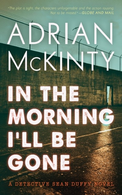 In the Morning I'll be Gone, Adrian McKinty