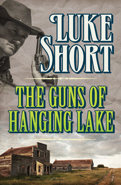 The Guns of Hanging Lake, Luke Short