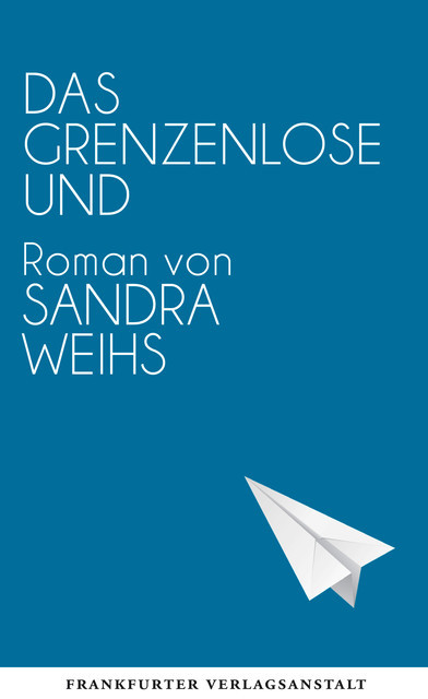 Das grenzenlose Und, Sandra Weihs