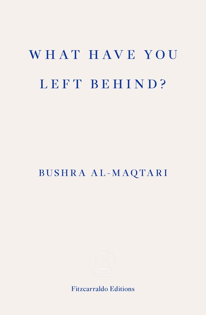 What Have You Left Behind, Bushra al-Maqtari