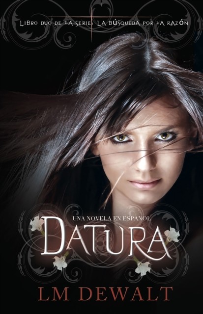 Datura: Una Novela en Espanol, LM DeWalt