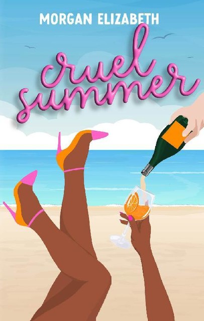 Cruel Summer: A Mean Girls Inspired Revenge Romance (The Seasons of Revenge Series Book 2), Elizabeth Morgan