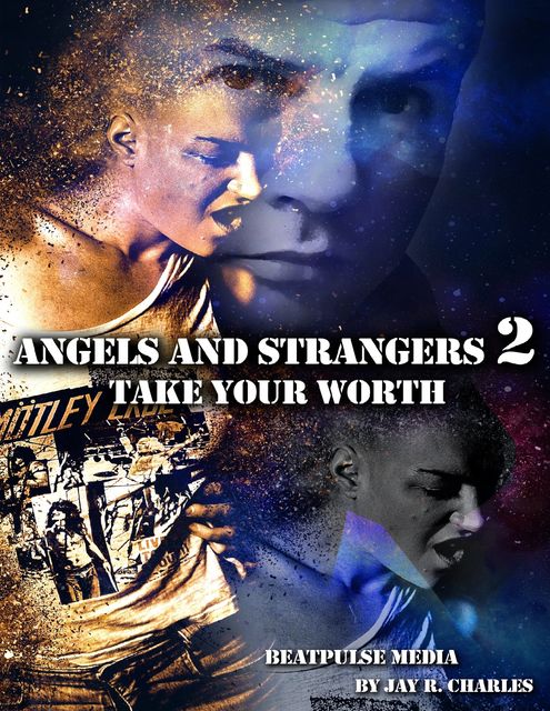 Angels and Strangers 2: Take Your Worth, Jay R.Charles, BeatPulse Media