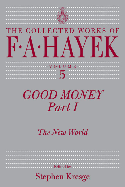 Good Money, Part I, F.A.Hayek