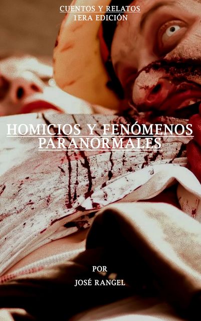 Homicidios y fenómenos paranormales, José Rangel