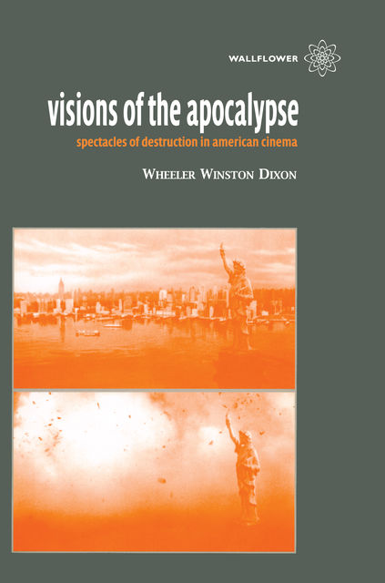 Visions of the Apocalypse, Wheeler Winston Dixon