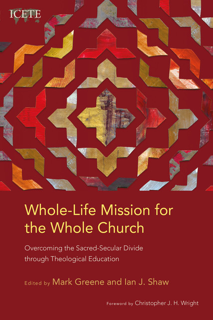 Whole-Life Mission for the Whole Church, Ian Shaw, Mark Greene