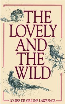 The Lovely and the Wild, Louise de Kiriline Lawrence