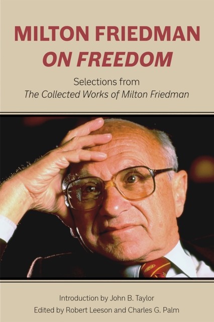 Milton Friedman on Freedom, Editors, Milton Friedman
