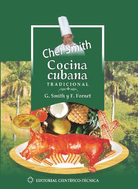 Cocina cubana tradicional, Fernando Fornet Piña, Gilberto Smith Duquesne