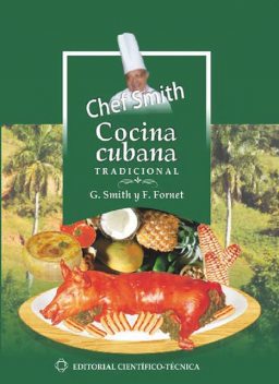Cocina cubana tradicional, Fernando Fornet Piña, Gilberto Smith Duquesne