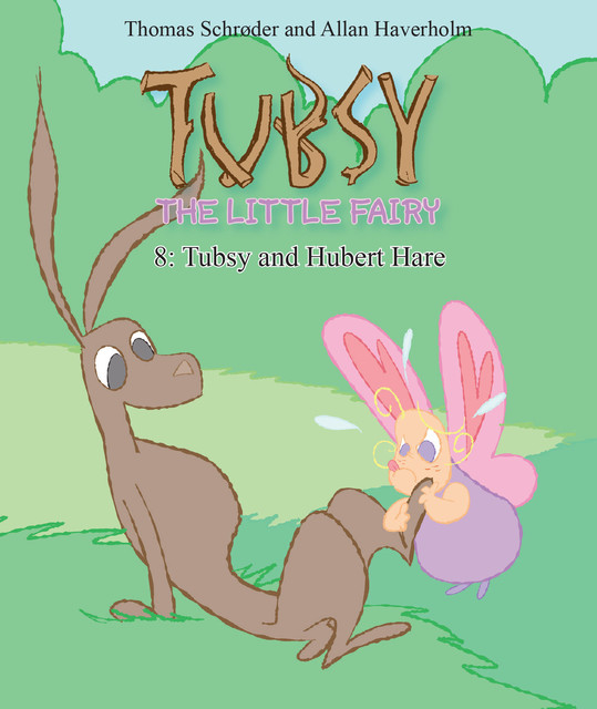 Tubsy – the Little Fairy #8: Tubsy and Hubert Hare, Thomas Schröder