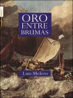 Oro Entre Brumas, Luis Melero