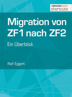 Migration von ZF1 nach ZF2 - ein Überblick, Ralf Eggert