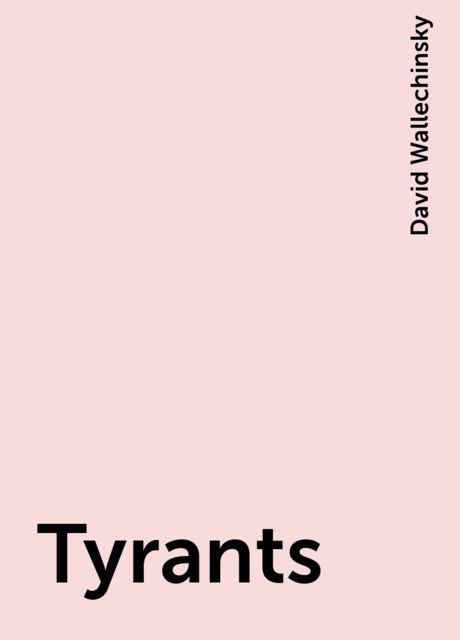 Tyrants, David Wallechinsky