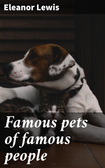 Famous pets of famous people, Eleanor Lewis