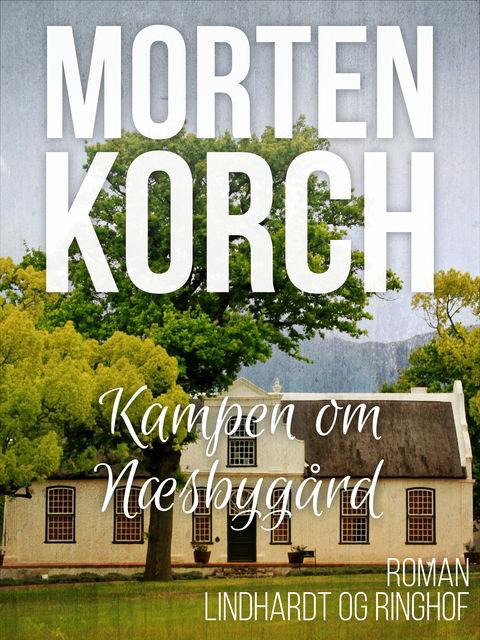 Kampen om Næsbygård, Morten Korch