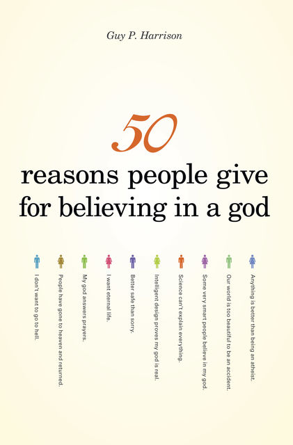 50 Reasons People Give for Believing in a God, Guy P. Harrison