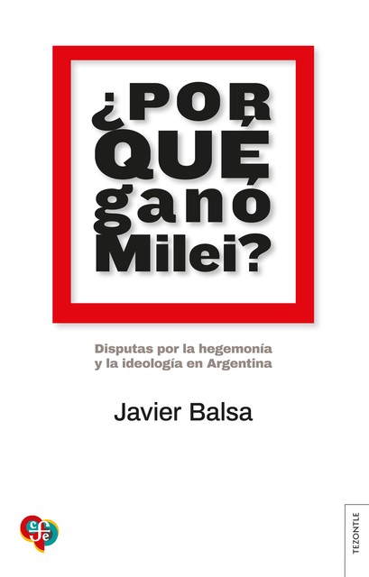 Por qué ganó Milei, Javier Balsa