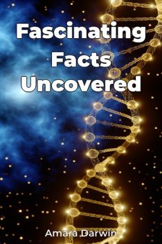 Fascinating Facts Uncovered, Amara Darwin