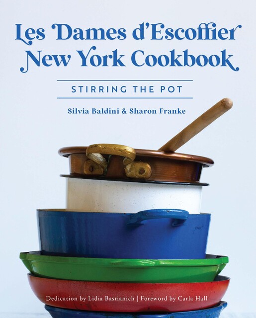 Les Dames d'Escoffier New York Cookbook, Sharon Franke, Silvia Baldini